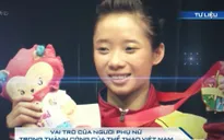 Vai trò của người phụ nữ trong thành công của Thể thao Việt Nam