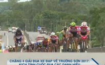 Chặng 4 Giải đua xe đạp về Trường Sơn 2017: Kịch tính cuộc đua các danh hiệu