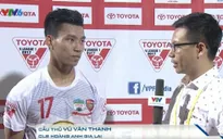 Vũ Văn Thanh: "Thành quả đến từ sự đoàn kết của cả tập thể HAGL"