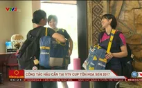 VTV Cup Tôn Hoa Sen 2017: Các VĐV hài lòng về công tác hậu cần