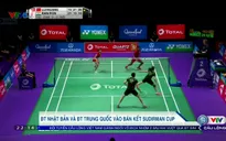 ĐT Nhật Bản và ĐT Trung Quốc vào bán kết Giải cầu lông đồng đội quốc tế Sudirman Cup 2017