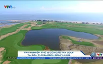 Trải nghiệm thú vị của các tay golf tại sân FLC Samson Golf Links