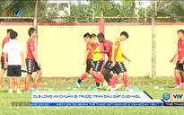 CLB Long An hướng đến trận đấu với CLB HAGL