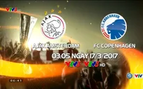 3h05 ngày mai (17/3) VTV3 trực tiếp bóng đá vòng 1/8 Europa League: Ajax Amsterdam vs FC Copenhagen