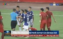 CLB Hà Nội không đồng tình với án phạt và kháng cáo cho Sầm Ngọc Đức
