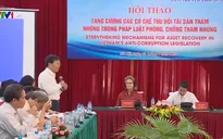 Tăng cường cơ chế thu hồi tài sản tham nhũng