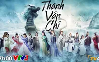Phim truyền hình mới trên VTV3: Thanh Vân chí