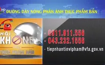 Thêm đường dây nóng phản ánh thực phẩm bẩn 24/24