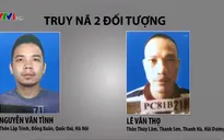 Truy nã 2 tử tù đặc biệt nguy hiểm trốn khỏi phòng biệt giam ở Hà Nội