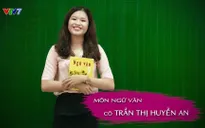 Cô giáo 9X của "Chinh phục kỳ thi vào lớp 10" hé lộ bí quyết học tốt môn Ngữ văn