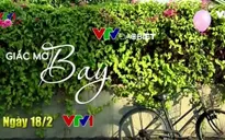 VTV Đặc biệt tháng 2: Giấc mơ bay
