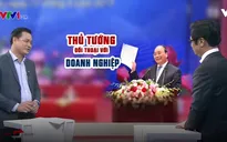Thủ tướng đối thoại với doanh nghiệp: Tiếp sức cho cả Chính phủ và doanh nghiệp