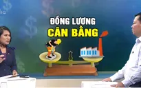 Vì sao có sự chênh lệch trong đề xuất tăng lương tối thiểu vùng?