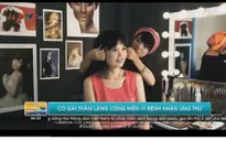 Cô gái thầm lặng cống hiến vì bệnh nhân ung thư vú