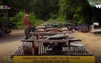Café Sáng với VTV3: Khám phá những chiếc tàu tre tự chế tại Campuchia