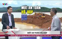 Hiểm họa từ việc mất an toàn hồ, đập mùa mưa bão