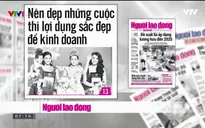 Báo chí toàn cảnh: Siết chặt việc cấp phép tổ chức Hoa hậu sau ồn ào từ Hoa hậu Đại dương
