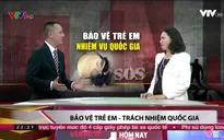 Bảo vệ trẻ em - Nhiệm vụ và trách nhiệm quốc gia