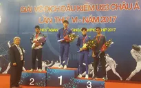 Giải đấu kiếm vô địch U23 châu Á 2017: Những tấm huy chương ấn tượng của đấu kiếm Việt Nam