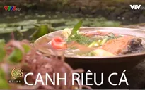 Đổi vị bữa ăn bằng món canh riêu cá