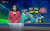 Kỳ tích: Ca ghép phổi đầu tiên thành công tại Việt Nam