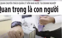 Thành lập "siêu ủy ban" quản lý vốn Nhà nước: Đâu là nhân tố then chốt?