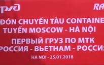 Chuyến tàu vận tải container đầu tiên tuyến đường sắt Moscow - Hà Nội