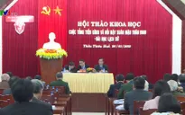 Hội thảo khoa học "Cuộc tổng tiến công và nổi dậy Xuân Mậu Thân 1968 - Bài học lịch sử"