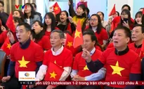 U23 Việt Nam: Cảm nhận không khí cổ vũ từ kiều bào trên khắp thế giới