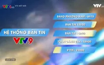 Các bản tin Thời sự trên VTV9: Đổi mới, hấp dẫn, tăng tính tương tác