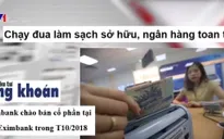 Dọn dẹp sở hữu chéo, ngân hàng toan tính gì?