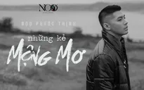 Noo Phước Thịnh để đầu đinh bụi bặm trong MV "Những kẻ mộng mơ"