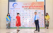Vietnam Tour Club ra mắt hai sản phẩm du lịch mới hấp dẫn