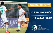 VIDEO: Tổng hợp diễn biến U19 Trung Quốc 0-1 U19 Ả-rập Xê-út