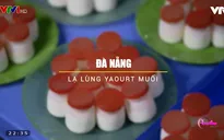 Bạn đã thử sữa chua muối độc đáo tại Đà Nẵng