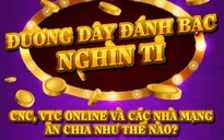 [INFOGRAPHIC] Những khoản chia chác gây rúng động của đường dây đánh bạc nghìn tỷ