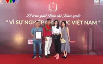 Phim tài liệu của VTV7 giành giải A Giải Báo chí toàn quốc "Vì sự nghiệp giáo dục Việt Nam" năm 2018