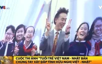 "Tuổi trẻ Việt Nam - Nhật Bản" chung tay xây dựng tình hữu nghị