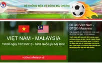 Vé online chung kết lượt về AFF Cup 2018 giữa Việt Nam - Malaysia giao trả từ sáng 13/12