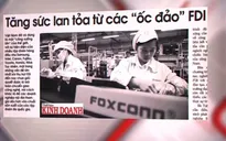 Cần tăng sức lan tỏa từ các "ốc đảo" FDI