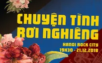 Đêm nhạc “Chuyện tình rơi nghiêng”: Điểm hẹn của những nghệ sĩ Indie trẻ