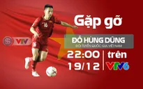 Gặp gỡ Đỗ Hùng Dũng trong bản tin "360 độ Thể thao" (22h00 hôm nay, 19/12 trên VTV6)