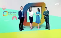 Việt Nam hôm nay: Diện mạo mới, phong cách mới, điểm hẹn mới