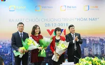 Chương trình "Việt Nam hôm nay" chính thức ra mắt!