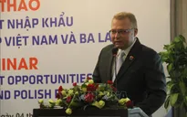 Cơ hội xuất nhập khẩu cho doanh nghiệp Việt Nam và Ba Lan