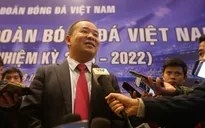 Chủ tịch VFF Lê Khánh Hải: "Tôi tự hào vì được mọi người tín nhiệm"