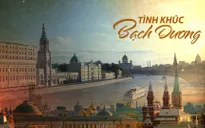 Tình khúc Bạch Dương: Chuyện tình yêu day dứt trên đất nước Nga đẹp đến nao lòng
