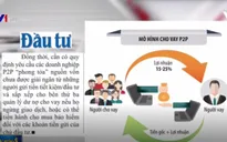Cần hành lang pháp lý cho hình thức cho vay ngang hàng