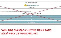 Vietnam Airlines khuyến cáo cảnh giác giả mạo tặng vé máy bay miễn phí