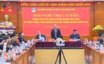 Triển khai kế hoạch hành động bảo đảm an toàn thực phẩm trong lĩnh vực nông nghiệp năm 2018